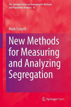 New Methods for Measuring and Analyzing Segregation de Mark Fossett