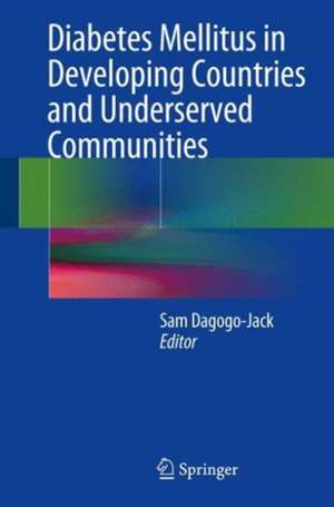 Diabetes Mellitus in Developing Countries and Underserved Communities de Sam Dagogo-Jack