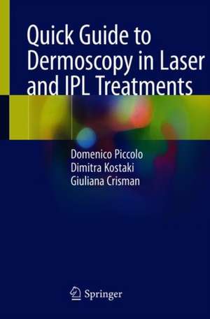 Quick Guide to Dermoscopy in Laser and IPL Treatments de Domenico Piccolo