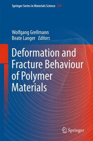 Deformation and Fracture Behaviour of Polymer Materials de Wolfgang Grellmann