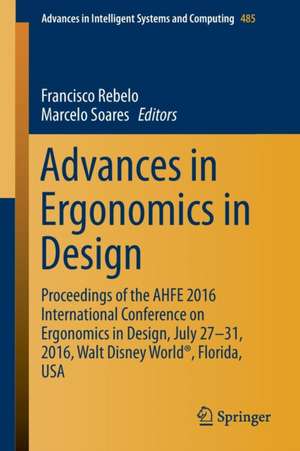 Advances in Ergonomics in Design: Proceedings of the AHFE 2016 International Conference on Ergonomics in Design, July 27-31, 2016, Walt Disney World®, Florida, USA de Francisco Rebelo