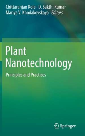 Plant Nanotechnology: Principles and Practices de Chittaranjan Kole