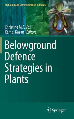 Belowground Defence Strategies in Plants de Christine M.F. Vos