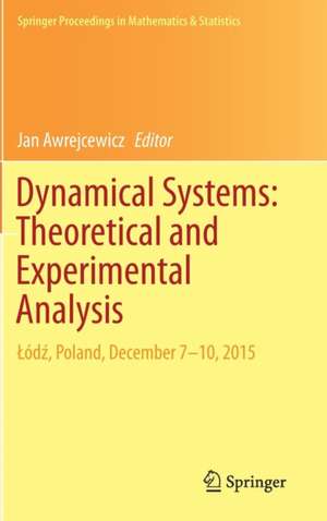 Dynamical Systems: Theoretical and Experimental Analysis: Łódź, Poland, December 7-10, 2015 de Jan Awrejcewicz