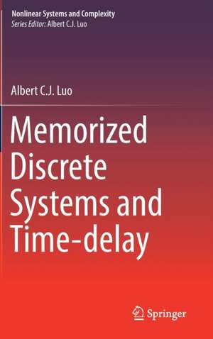 Memorized Discrete Systems and Time-delay de Albert C. J. Luo