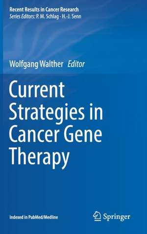 Current Strategies in Cancer Gene Therapy de Wolfgang Walther