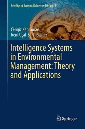 Intelligence Systems in Environmental Management: Theory and Applications de Cengiz Kahraman