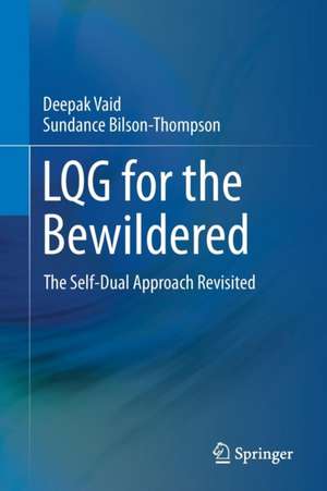 LQG for the Bewildered: The Self-Dual Approach Revisited de Deepak Vaid