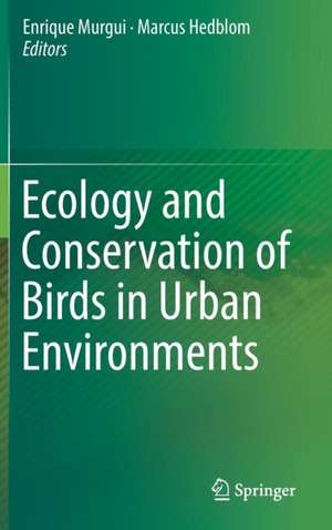 Ecology and Conservation of Birds in Urban Environments de Enrique Murgui