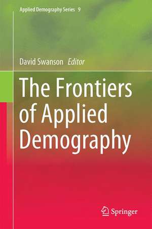 The Frontiers of Applied Demography de David A. Swanson