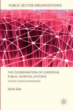 The Coordination of European Public Hospital Systems: Interests, Cultures and Resistance de Sorin Dan