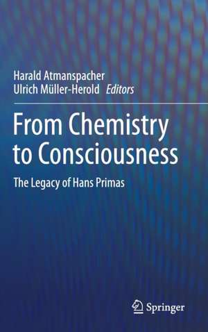 From Chemistry to Consciousness: The Legacy of Hans Primas de Harald Atmanspacher