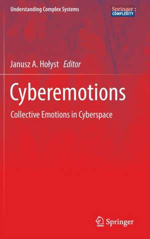 Cyberemotions: Collective Emotions in Cyberspace de Janusz A. Holyst