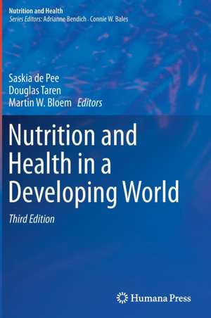 Nutrition and Health in a Developing World de Saskia de Pee