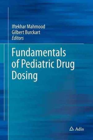 Fundamentals of Pediatric Drug Dosing de Iftekhar Mahmood