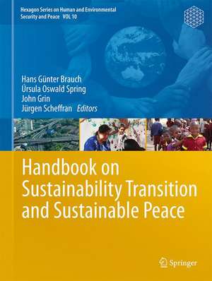 Handbook on Sustainability Transition and Sustainable Peace de Hans Günter Brauch