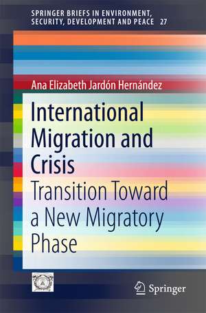 International Migration and Crisis: Transition Toward a New Migratory Phase de Ana Elizabeth Jardón Hernández