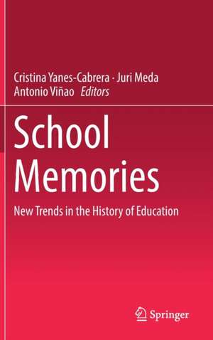 School Memories: New Trends in the History of Education de Cristina Yanes-Cabrera