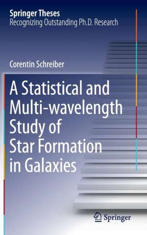 A Statistical and Multi-wavelength Study of Star Formation in Galaxies de Corentin Schreiber