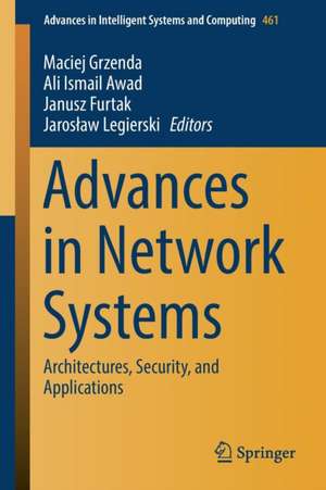 Advances in Network Systems: Architectures, Security, and Applications de Maciej Grzenda