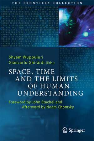 Space, Time and the Limits of Human Understanding de Shyam Wuppuluri