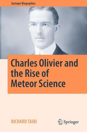 Charles Olivier and the Rise of Meteor Science de Richard Taibi