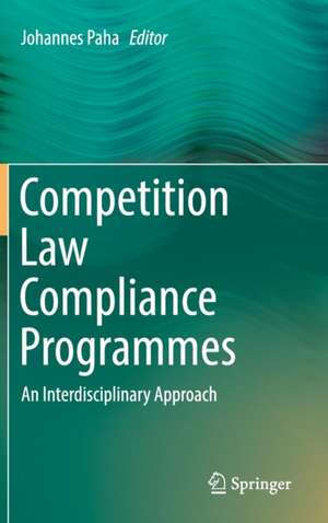 Competition Law Compliance Programmes: An Interdisciplinary Approach de Johannes Paha