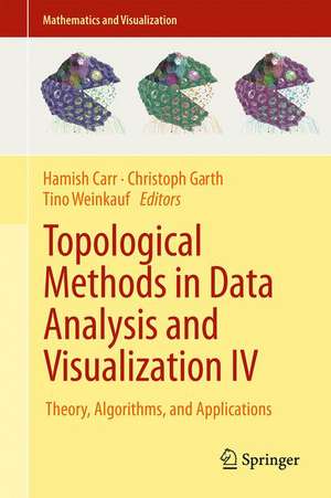 Topological Methods in Data Analysis and Visualization IV: Theory, Algorithms, and Applications de Hamish Carr