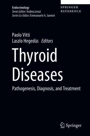 Thyroid Diseases: Pathogenesis, Diagnosis, and Treatment de Paolo Vitti