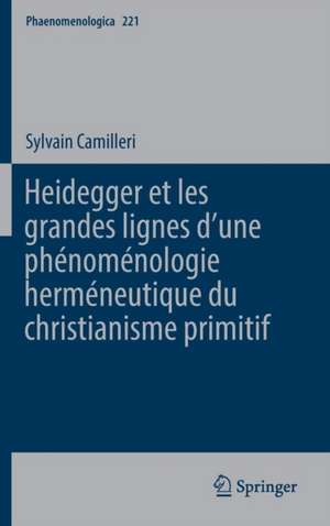 Heidegger et les grandes lignes dʼune phénoménologie herméneutique du christianisme primitif de Sylvain Camilleri