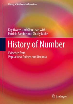 History of Number: Evidence from Papua New Guinea and Oceania de Kay Owens