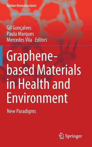 Graphene-based Materials in Health and Environment: New Paradigms de Gil Gonçalves