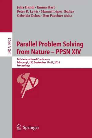 Parallel Problem Solving from Nature – PPSN XIV: 14th International Conference, Edinburgh, UK, September 17-21, 2016, Proceedings de Julia Handl