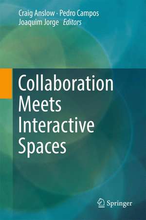 Collaboration Meets Interactive Spaces de Craig Anslow