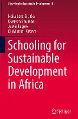 Schooling for Sustainable Development in Africa de Heila Lotz-Sisitka