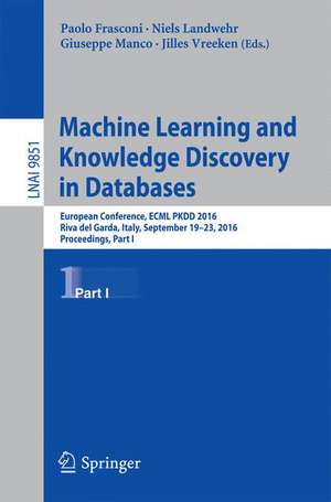 Machine Learning and Knowledge Discovery in Databases: European Conference, ECML PKDD 2016, Riva del Garda, Italy, September 19-23, 2016, Proceedings, Part I de Paolo Frasconi