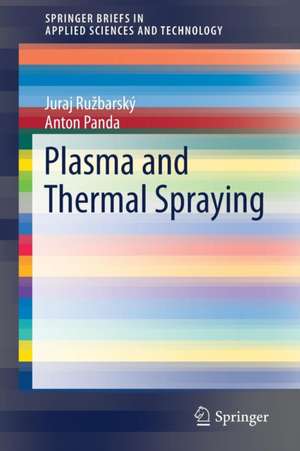 Plasma and Thermal Spraying de Juraj Ružbarský