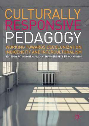 Culturally Responsive Pedagogy: Working towards Decolonization, Indigeneity and Interculturalism de Fatima Pirbhai-Illich