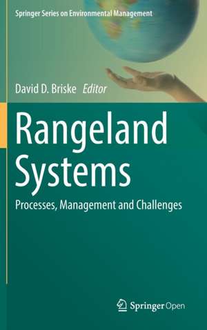 Rangeland Systems: Processes, Management and Challenges de David D. Briske