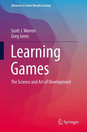 Learning Games: The Science and Art of Development de Scott J. Warren