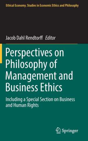 Perspectives on Philosophy of Management and Business Ethics: Including a Special Section on Business and Human Rights de Jacob Dahl Rendtorff