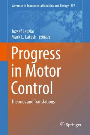 Progress in Motor Control: Theories and Translations de Jozsef Laczko