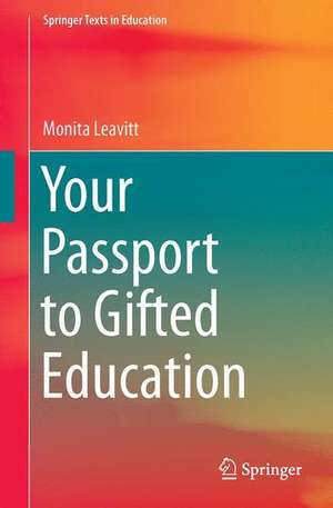 Your Passport to Gifted Education de Monita Leavitt