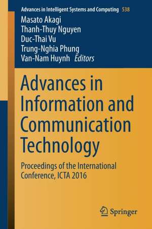 Advances in Information and Communication Technology: Proceedings of the International Conference, ICTA 2016 de Masato Akagi