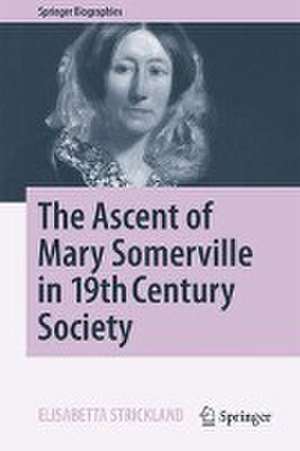 The Ascent of Mary Somerville in 19th Century Society de Elisabetta Strickland