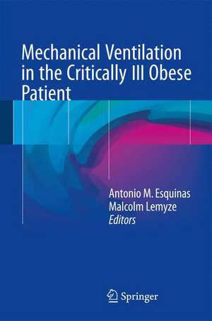 Mechanical Ventilation in the Critically Ill Obese Patient de Antonio M. Esquinas