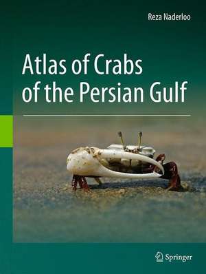 Atlas of Crabs of the Persian Gulf de Reza Naderloo