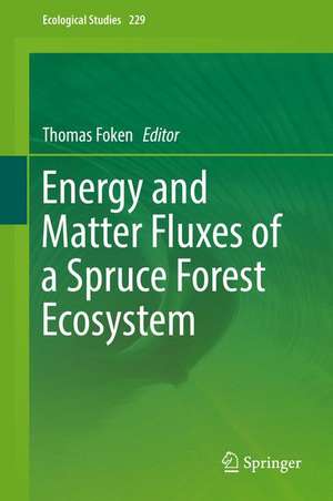 Energy and Matter Fluxes of a Spruce Forest Ecosystem de Thomas Foken