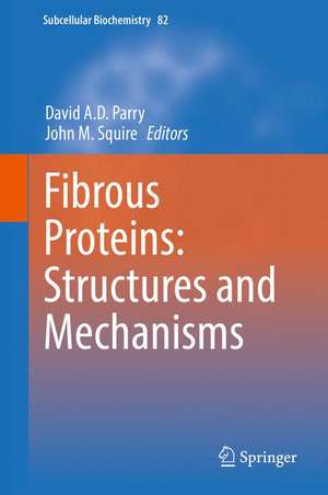 Fibrous Proteins: Structures and Mechanisms de David A.D. Parry