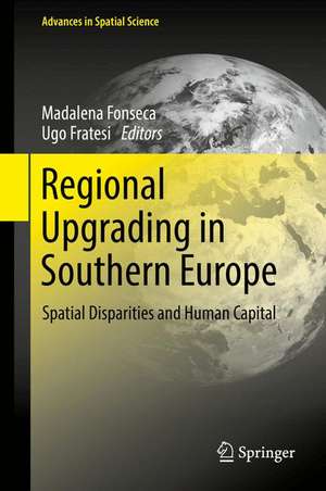 Regional Upgrading in Southern Europe: Spatial Disparities and Human Capital de Madalena Fonseca